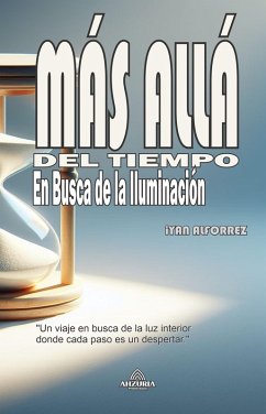 Más Allá Del Tiempo - En Busca de la Iluminación (eBook, ePUB) - Alforrez, Ian