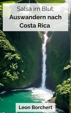 Salsa im Blut: Auswandern nach Costa Rica (eBook, ePUB) - Borchert, Leon