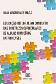 Educação integral no contexto das diretrizes curriculares de alguns municípios catarinenses (eBook, ePUB)