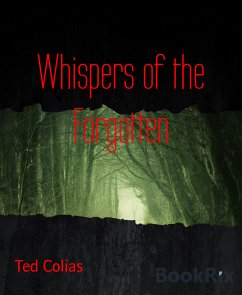 Whispers of the Forgotten (eBook, ePUB) - Colias, Ted