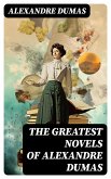 The Greatest Novels of Alexandre Dumas (eBook, ePUB)