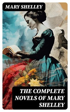 The Complete Novels of Mary Shelley (eBook, ePUB) - Shelley, Mary