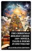 The Christmas Holiday Cheer: 180+ Novels, Tales & Poems in One Volume (Illustrated Edition) (eBook, ePUB)