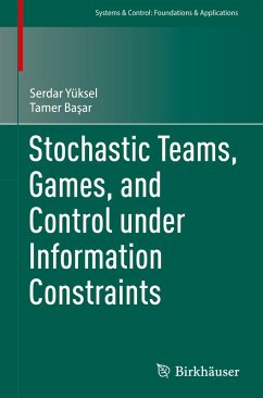 Stochastic Teams, Games, and Control under Information Constraints - Yüksel, Serdar;Basar, Tamer