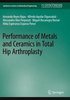Performance of Metals and Ceramics in Total Hip Arthroplasty - Reyes Rojas, Armando;Aguilar Elguezabal, Alfredo;Porporati, Alessandro Alan