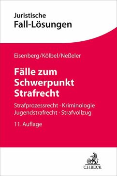 Fälle zum Schwerpunkt Strafrecht - Eisenberg, Ulrich;Kölbel, Ralf;Neßeler, Karin