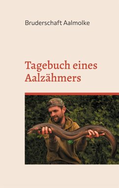 Tagebuch eines Aalzähmers - Aalmolke, Bruderschaft