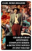 CHARLIE CHAN MYSTERIES – Complete Series: 6 Detective Novels in One Volume (eBook, ePUB)