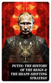 PUTIN: The History of the Reign & The Shape-Shifting Strategy (eBook, ePUB)