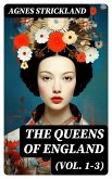 The Queens of England (Vol. 1-3) (eBook, ePUB)