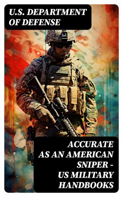 Accurate as an American Sniper – US Military Handbooks (eBook, ePUB) - U.S. Department of Defense