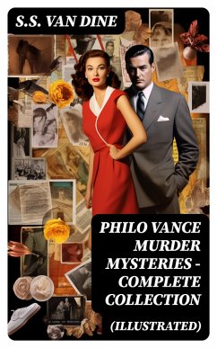 PHILO VANCE MURDER MYSTERIES - Complete Collection (Illustrated) (eBook, ePUB) - Dine, S. S. Van