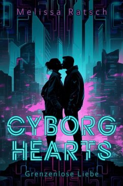 Cyborg Hearts - Ratsch, Melissa