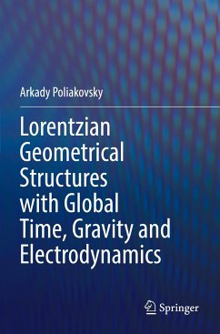 Lorentzian Geometrical Structures with Global Time, Gravity and Electrodynamics - Poliakovsky, Arkady