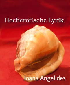 Hocherotische Lyrik (eBook, ePUB) - Angelides, Joana