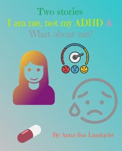 Two stories: I am me, not my ADHD & What about me? (eBook, ePUB) - Lundqvist, Anna-lisa