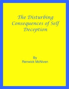 The Disturbing Consequences of Self-Deception (eBook, ePUB) - McNiven, Renwick