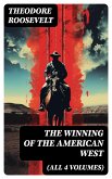 The Winning of the American West (All 4 Volumes) (eBook, ePUB)