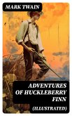 Adventures of Huckleberry Finn (Illustrated) (eBook, ePUB)