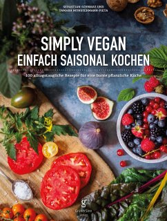 Simply Vegan, Einfach saisonal Kochen - Schwarz, Sebastian;Münstermann-Pieta, Tamara