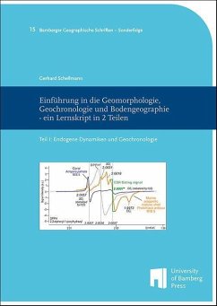 Einführung in die Geomorphologie, Geochronologie und Bodengeographie - ein Lernskript in 2 Teilen Teil I - Schellmann, Gerhard