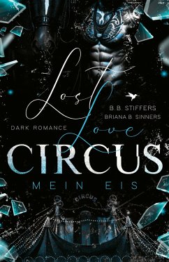 Mein Eis / LOST LOVE CIRCUS Bd.2 - Stiffers, B. B.;Sinners, Briana B.