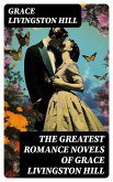 The Greatest Romance Novels of Grace Livingston Hill (eBook, ePUB)