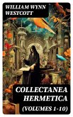 Collectanea Hermetica (Volumes 1-10) (eBook, ePUB)