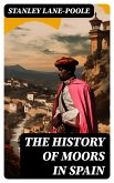 The History of Moors in Spain (eBook, ePUB)