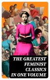 The Greatest Feminist Classics in One Volume (eBook, ePUB)