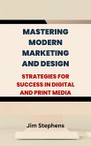 Mastering Modern Marketing and Design (eBook, ePUB)