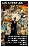 The Complete Novels of Earl Derr Biggers: 11 Mystery Classics, Thrillers & Detective Stories (eBook, ePUB)