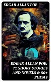 EDGAR ALLAN POE: 72 Short Stories and Novels & 80+ Poems (eBook, ePUB)