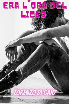 Era l'ora del liceo (eBook, ePUB) - Gaio, Lorenzo Di