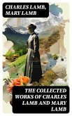 The Collected Works of Charles Lamb and Mary Lamb (eBook, ePUB)