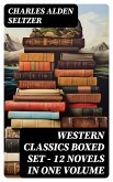 WESTERN CLASSICS Boxed Set - 12 Novels in One Volume (eBook, ePUB)