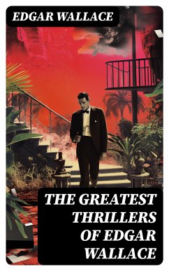 The Greatest Thrillers of Edgar Wallace (eBook, ePUB) - Wallace, Edgar