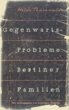 Gegenwartsprobleme Berliner Familien - Thurnwald, Hilde