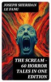 THE SCREAM - 60 Horror Tales in One Edition (eBook, ePUB)