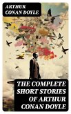 The Complete Short Stories of Arthur Conan Doyle (eBook, ePUB)