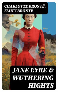 Jane Eyre & Wuthering Hights (eBook, ePUB) - Brontë, Charlotte; Brontë, Emily