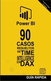 90 Casos Resueltos de Time Intelligence en DAX (POWER BI: CASOS RESUELTOS, #2) (eBook, ePUB)