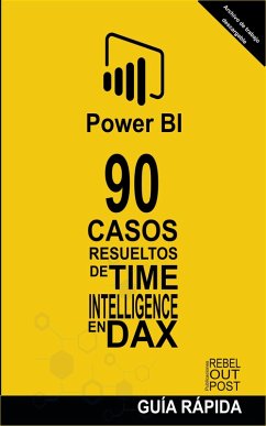 90 Casos Resueltos de Time Intelligence en DAX (POWER BI: CASOS RESUELTOS, #2) (eBook, ePUB) - Amador, Ramón Javier Castro