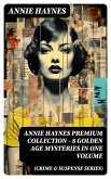 ANNIE HAYNES Premium Collection - 8 Golden Age Mysteries in One Volume (Crime & Suspense Series) (eBook, ePUB)