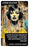 ANNIE HAYNES Premium Collection – 8 Golden Age Mysteries in One Volume (Crime & Suspense Series) (eBook, ePUB)