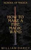 How to Make a Fire Magic Wand (School of Magick, #1) (eBook, ePUB)