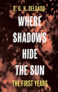 Where Shadows Hide the Sun, The First Years (eBook, ePUB)