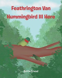 Feathrington Van Hummingbird III Here (eBook, ePUB)