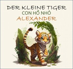 Der kleine Tiger Alexander (eBook, ePUB) - Jung, Dominik
