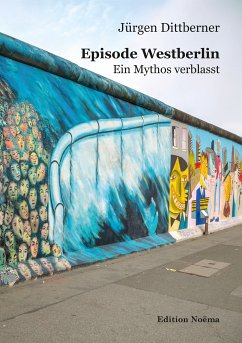 Episode Westberlin (eBook, ePUB) - Dittberner, Jürgen